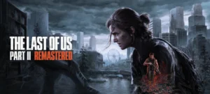 The Last of Us Part II Remastered